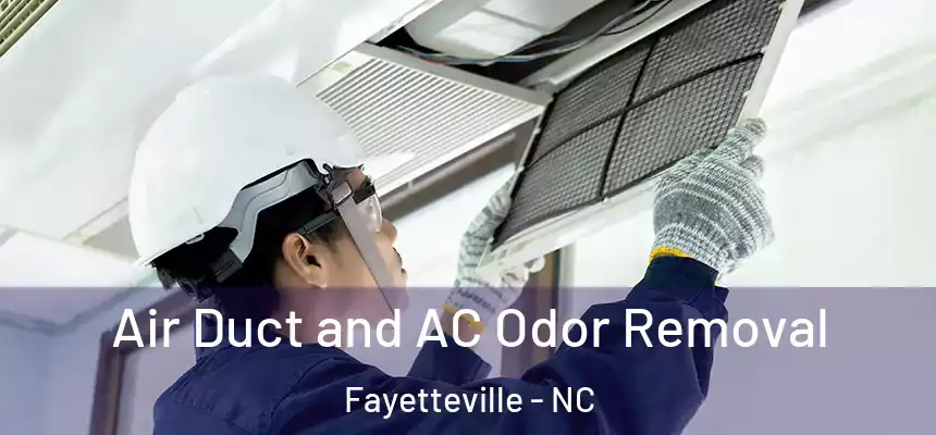  Air Duct and AC Odor Removal Fayetteville - NC