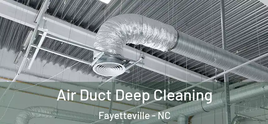  Air Duct Deep Cleaning Fayetteville - NC