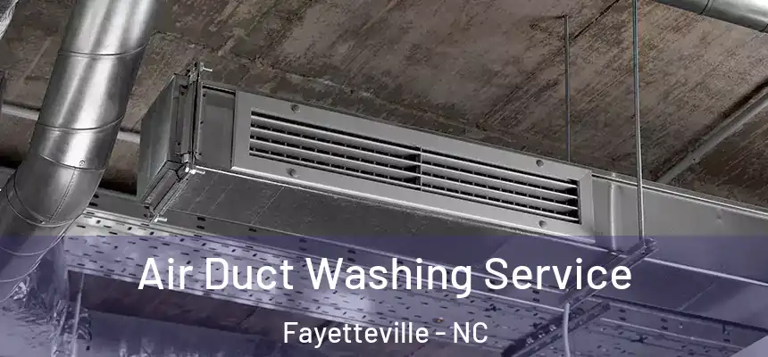  Air Duct Washing Service Fayetteville - NC