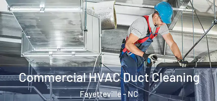  Commercial HVAC Duct Cleaning Fayetteville - NC