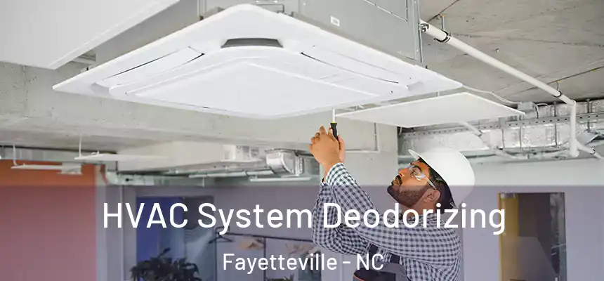  HVAC System Deodorizing Fayetteville - NC